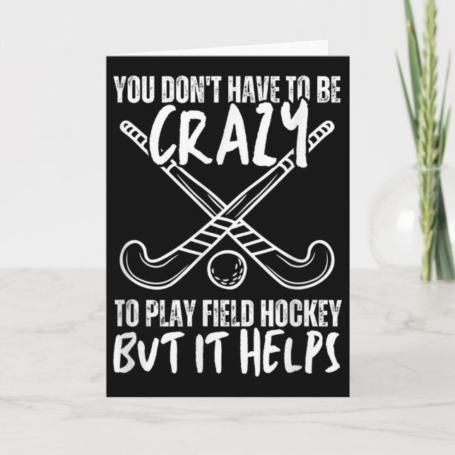 Carte You Don't Have To Be Crazy To Play Field Hockey Bu (Devant)