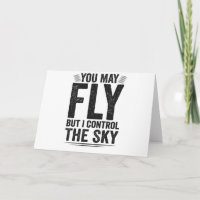 You May Fly But I Controll The Sky Air Traffic