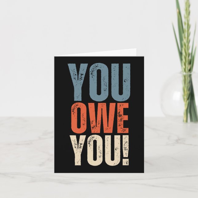 Carte You Owe You - Nobody Owes You Anything - Motivatio (Devant)
