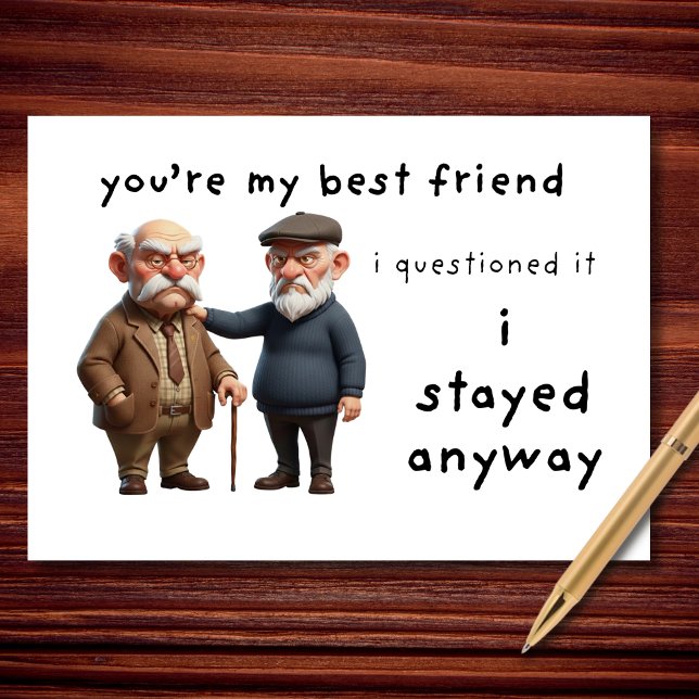 Carte You’re My Best Friend I Stayed Anyway Valentine’s (Thought it through. Stayed anyway.)