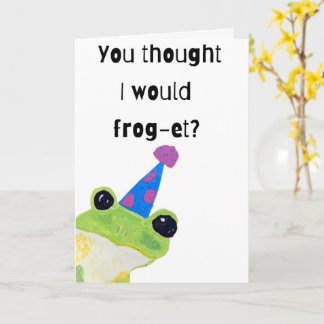 Carte You Thought I Would Frog-et Your Birthday Card