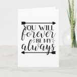 Carte You will forever be my always<br><div class="desc">Grab this cool product as a gift</div>