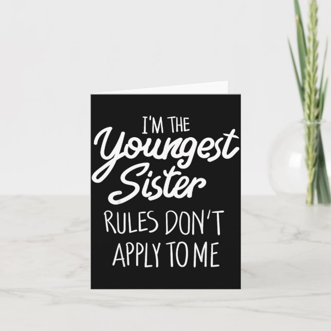 Carte Youngest Sister Shirt Rules Don't Apply To Me Funn (Devant)