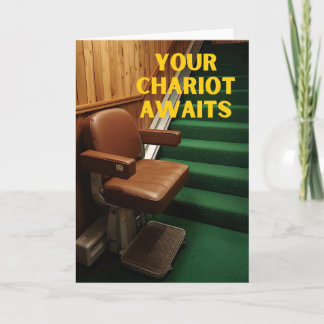 Carte Your Chariot Awaits Funny Stair Lift Card