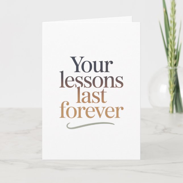 Carte Your Lessons Last Forever (Devant)