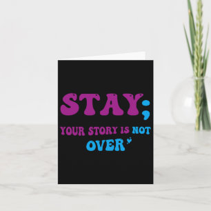 Carte Your Story Is Not Over Stay Suicide Prevention Awa