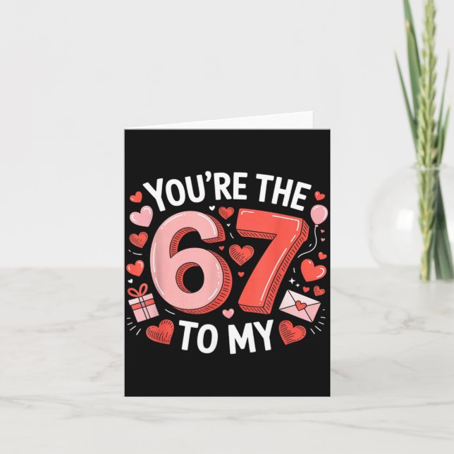 Carte You're The Six To My Seven 67 Funny Valentines Day (Devant)