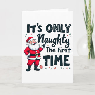Carte Zany It's Only Naughty The First Time Santa Christ
