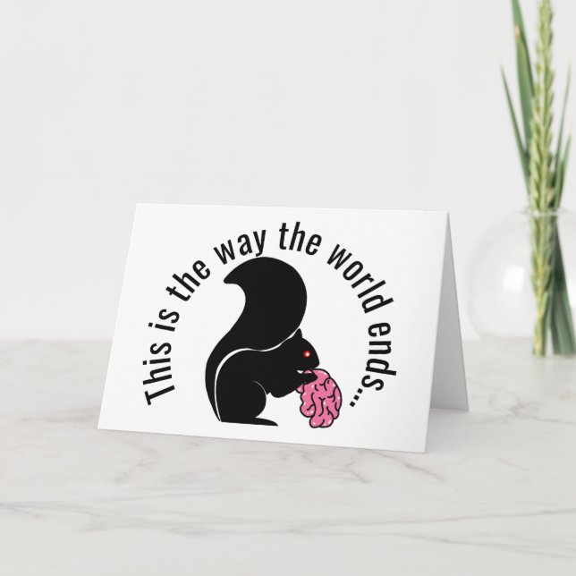 Carte Zombie Squirrel, C'est comme ça que le monde finit (Devant)