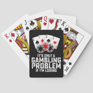 Cartes C'est seulement un problème de jeu si je perds