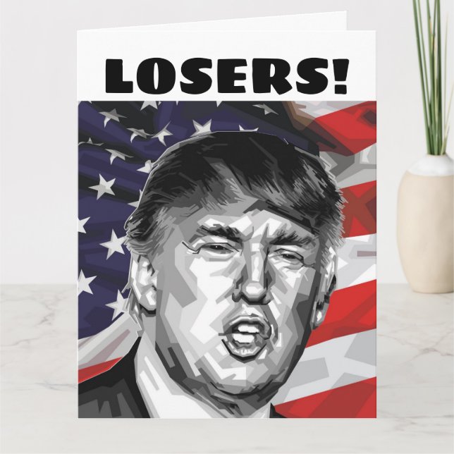 CARTES D'ANNIVERSAIRE DE DONALD TRUMP "PERDANTS!" (Devant)