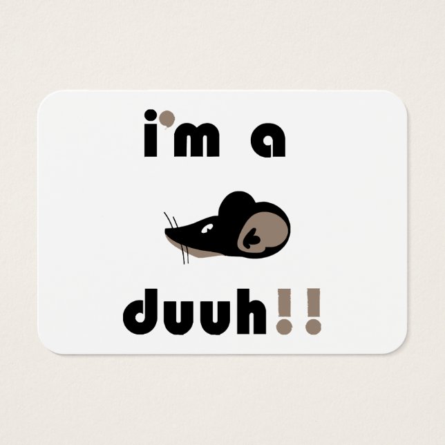 Cartes De Visite drôle, je suis un mousee duuh ! ! (Devant)