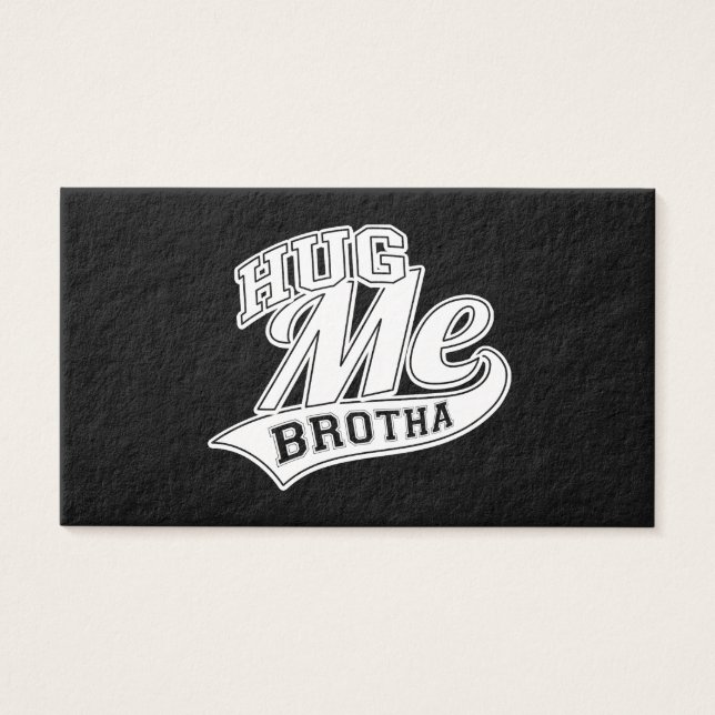 Cartes De Visite Hug Me Brotha sur Black (Devant)