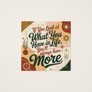 Cartes De Visite If You Look At What You Have In Life