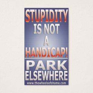 Cartes De Visite La stupidité n'est pas un parc d'handicap ailleur
