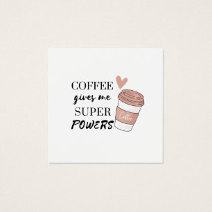 Cartes De Visite Le café me donne des super pouvoirs
