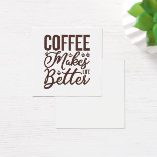 Cartes De Visite Le café rend la vie meilleure