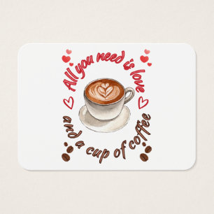 Cartes De Visite Tout ce qu'il vous faut, c'est l'amour et une tass