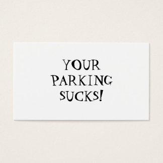 CARTES DE VISITE VOS SUCKS DE STATIONNEMENT !