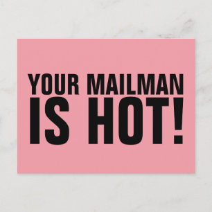 CARTES POSTALES AMUSANTES, VOTRE MAILMAN EST CHAUD