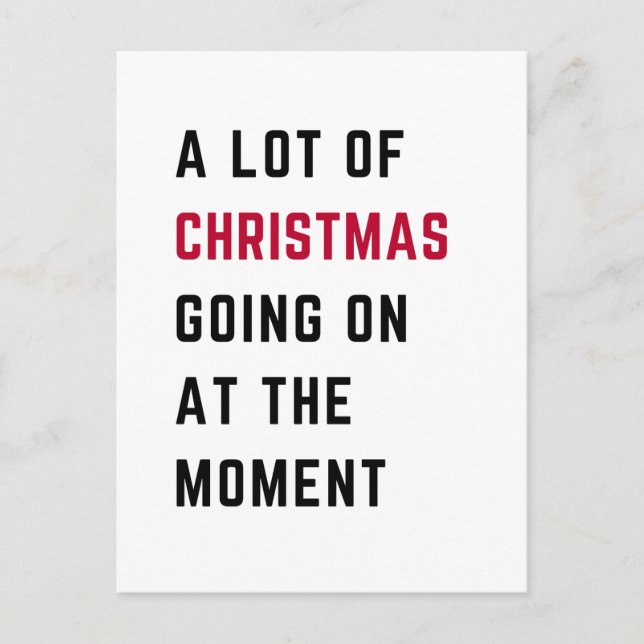 Cartes Pour Fêtes Annuelles A Lot Of Christmas Going On At The Moment (Devant)