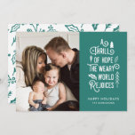 Cartes Pour Fêtes Annuelles A Thrill of Hope | Teal | Modern One Photo<br><div class="desc">This stylish Christmas photo card features a modern typography design, reading, "A Thrill of Hope . The weary world rejoices" in white over a teal background (the color can be customized to any color you'd like). Other little elements, such as a Christmas tree, leaves, and pine sprigs, add a festive...</div>