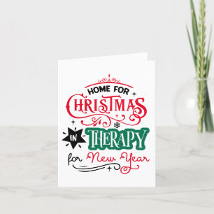 Cartes Pour Fêtes Annuelles Accueil Pour Noël et Thérapie   Funny Sarcastique