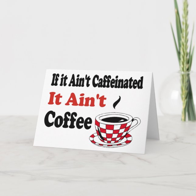 Cartes Pour Fêtes Annuelles Ain't Coffee (Devant)