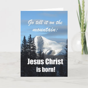 Cartes Pour Fêtes Annuelles Allez le dire sur la Montagne : Jésus Christ est n