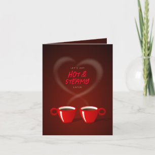 Cartes Pour Fêtes Annuelles Amateurs de café Hot & Steamy Funny Valentine's Da