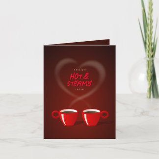 Cartes Pour Fêtes Annuelles Amateurs de café Hot & Steamy Funny Valentine's Da