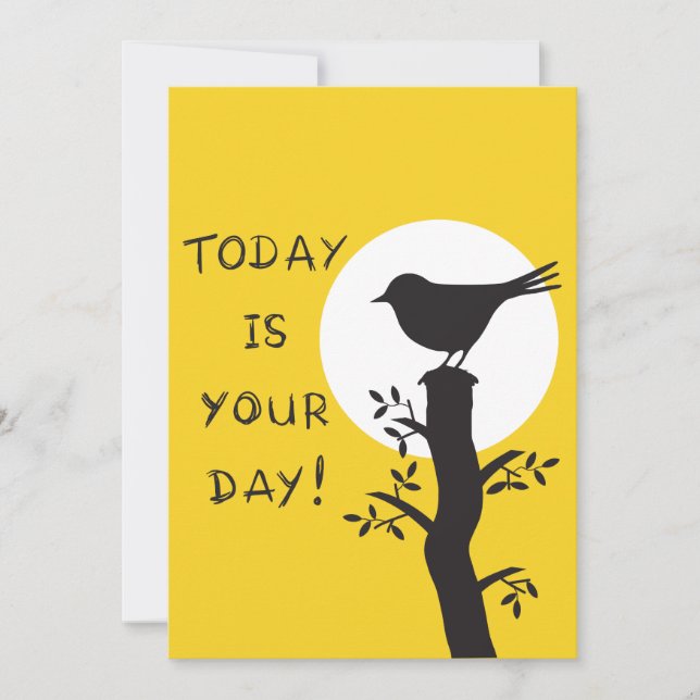 Cartes Pour Fêtes Annuelles Aujourd'hui est votre jour - une citation tirée à  (Devant)