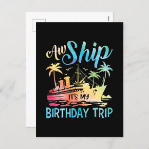 Cartes Pour Fêtes Annuelles Aw Ship It's My Birthday Trip