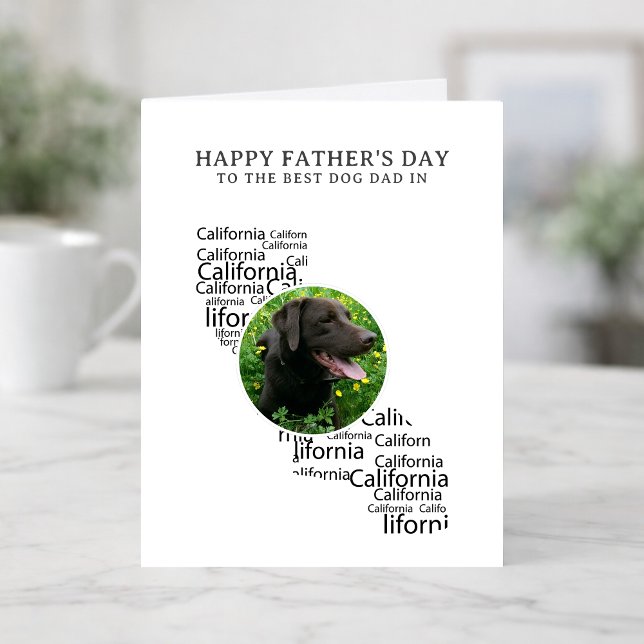 Cartes Pour Fêtes Annuelles Best Dog Dad in California Father’s Day Photo  (Personalize message inside, edit text on front if  you wish)