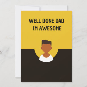 Cartes Pour Fêtes Annuelles Bien fait papa je suis formidable