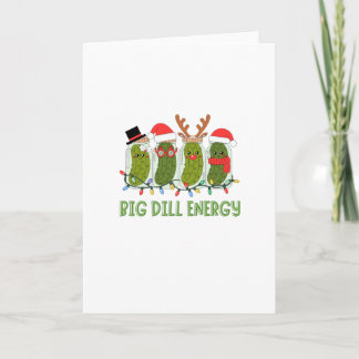 Cartes Pour Fêtes Annuelles Big Dill Energy