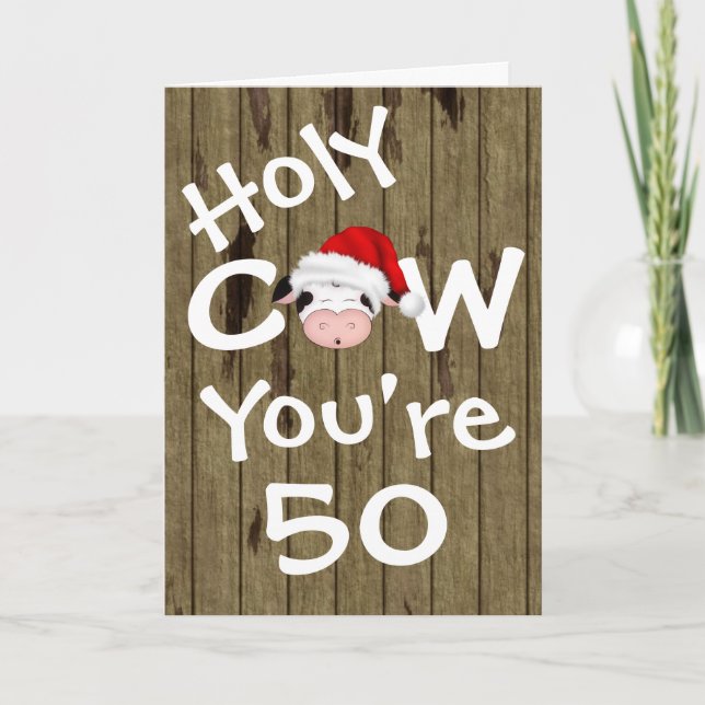 Cartes Pour Fêtes Annuelles Bizarre vache sainte Vous avez 50 Humours Noël Ann (Devant)