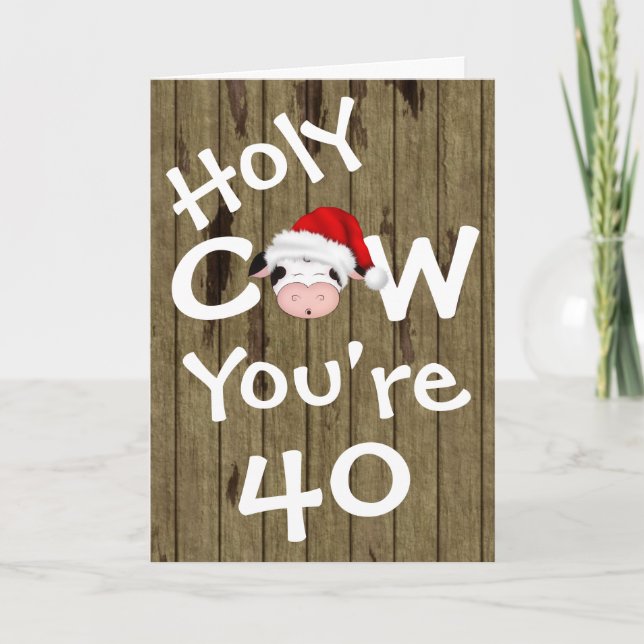 Cartes Pour Fêtes Annuelles Bizarre vache Tu es 40 Noël Anniversaire (Devant)