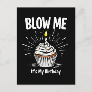 Cartes Pour Fêtes Annuelles Blow Me It's My Birthday Funny Adult Plaisanterie