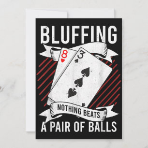 Cartes Pour Fêtes Annuelles Bluffing Nothing Beats A Pair Of Balls Funny Poker