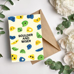Cartes Pour Fêtes Annuelles Boulder et Wiser Funny Birthday Card pour grimpeur<br><div class="desc">Célébrez la journée spéciale de votre partenaire d'escalades avec cette carte d'anniversaire unique inspirée de rochers. Montrez-leur un peu d'amour et d'appréciation pour les aventures que vous avez partagées ensemble sur le rocher. Le style chatty et le design amusant feront de cette carte une référence dans leur collection</div>