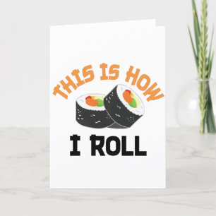 Cartes Pour Fêtes Annuelles C'Est Comme Ça Que Je Roule - Sushi Drôle
