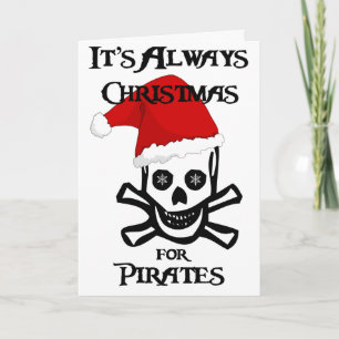 Cartes Pour Fêtes Annuelles C'est toujours Noël pour les pirates