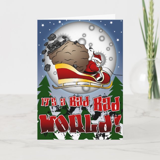 Cartes Pour Fêtes Annuelles C'est un MAUVAIS MAUVAIS monde ! (Devant)