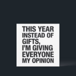 Cartes Pour Fêtes Annuelles Cette année au lieu d'un cadeau je donne à tout le<br><div class="desc">Cette année au lieu d'un cadeau je donne à tout le monde mon avis humour drôle et sarcastique Noël</div>