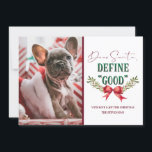Cartes Pour Fêtes Annuelles Cher Père Noël définir "bon" jolie photo de Noël<br><div class="desc">Cher Père Noël Définir "Bon" Joli Noël Photographie et typographie Avec Fun Message de vacances au Père Noël, arc en ruban rouge avec branches de faux-pied, et texte de script tendance en rouge et vert. Une citation drôle et mignonne pour Noël, les vacances, et la saison d'hiver. Qui a été...</div>