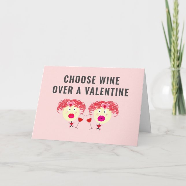 Cartes Pour Fêtes Annuelles Choisissez du vin au lieu d'une Saint Valentin Fun (Devant)