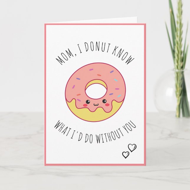 Cartes Pour Fêtes Annuelles Citation de la Fête des mères de Cute Kawaii Donut (Devant)