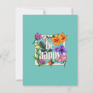 Cartes Pour Fêtes Annuelles Citation positive Be Happy and garden flowers