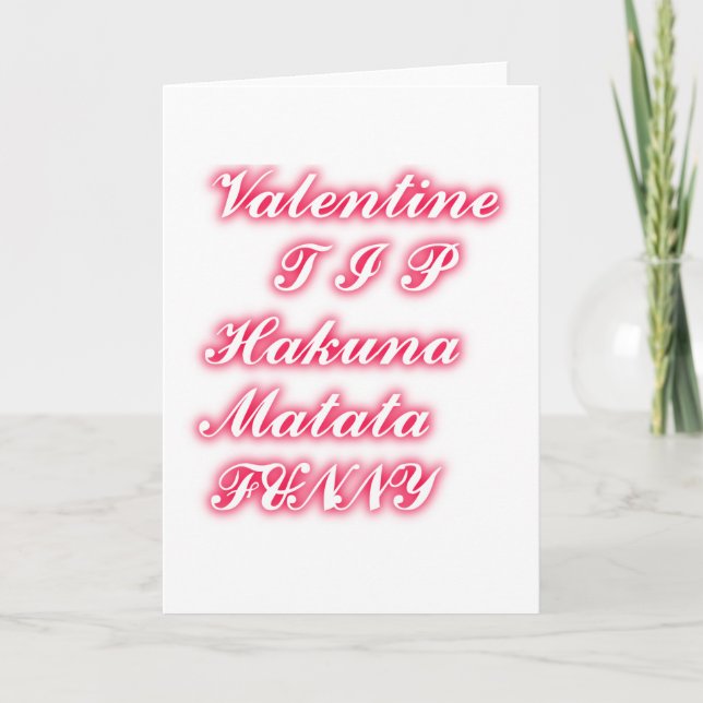 Cartes Pour Fêtes Annuelles Conseil Saint-Valentin : Hakuna Matata Funny Texte (Devant)